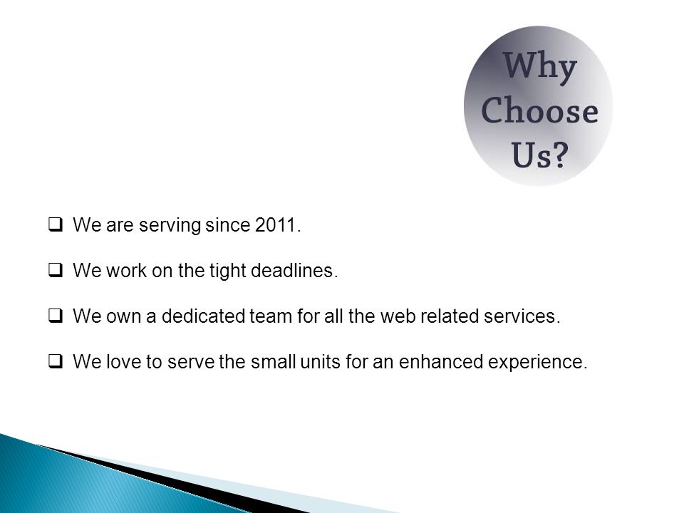  We are serving since  We work on the tight deadlines.