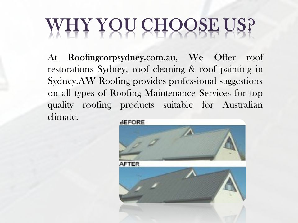At Roofingcorpsydney.com.au, We Offer roof restorations Sydney, roof cleaning & roof painting in Sydney.AW Roofing provides professional suggestions on all types of Roofing Maintenance Services for top quality roofing products suitable for Australian climate.