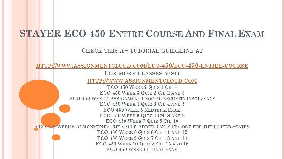 STAYER ECO 450 E NTIRE C OURSE A ND F INAL E XAM C HECK THIS A+ TUTORIAL GUIDELINE AT HTTP :// WWW.