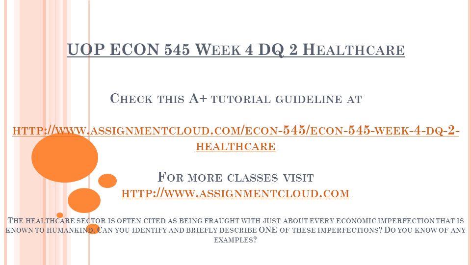 UOP ECON 545 W EEK 4 DQ 2 H EALTHCARE C HECK THIS A+ TUTORIAL GUIDELINE AT HTTP :// WWW.