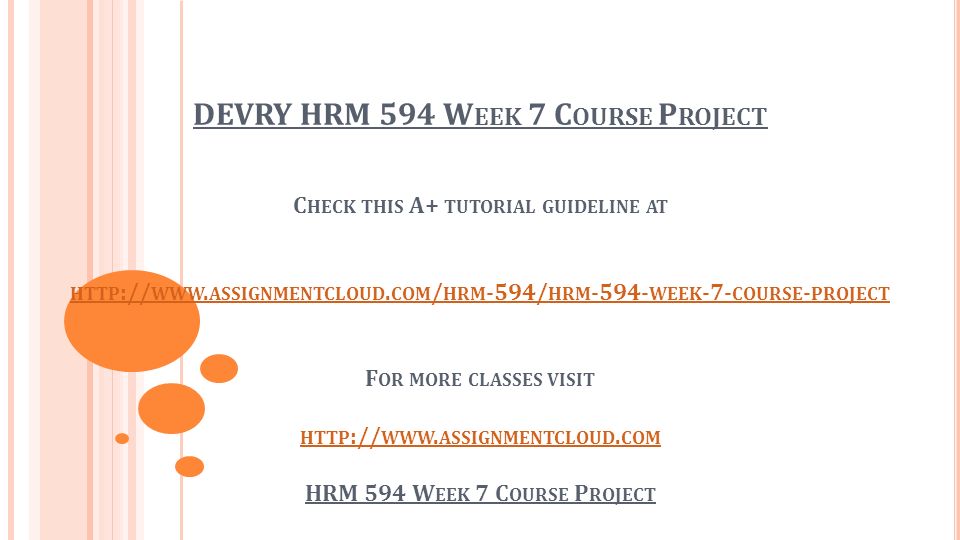 DEVRY HRM 594 W EEK 7 C OURSE P ROJECT C HECK THIS A+ TUTORIAL GUIDELINE AT HTTP :// WWW.