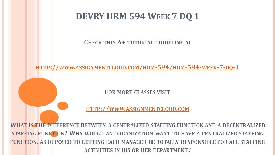 DEVRY HRM 594 W EEK 7 DQ 1 C HECK THIS A+ TUTORIAL GUIDELINE AT HTTP :// WWW.