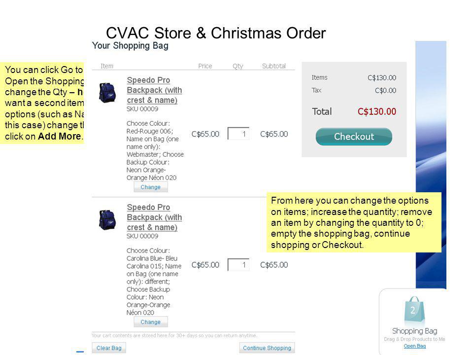 CVAC Store & Christmas Order If you decide to order a product, pick your options & then click Add to Bag You will see that an item has been added to the shopping bag.