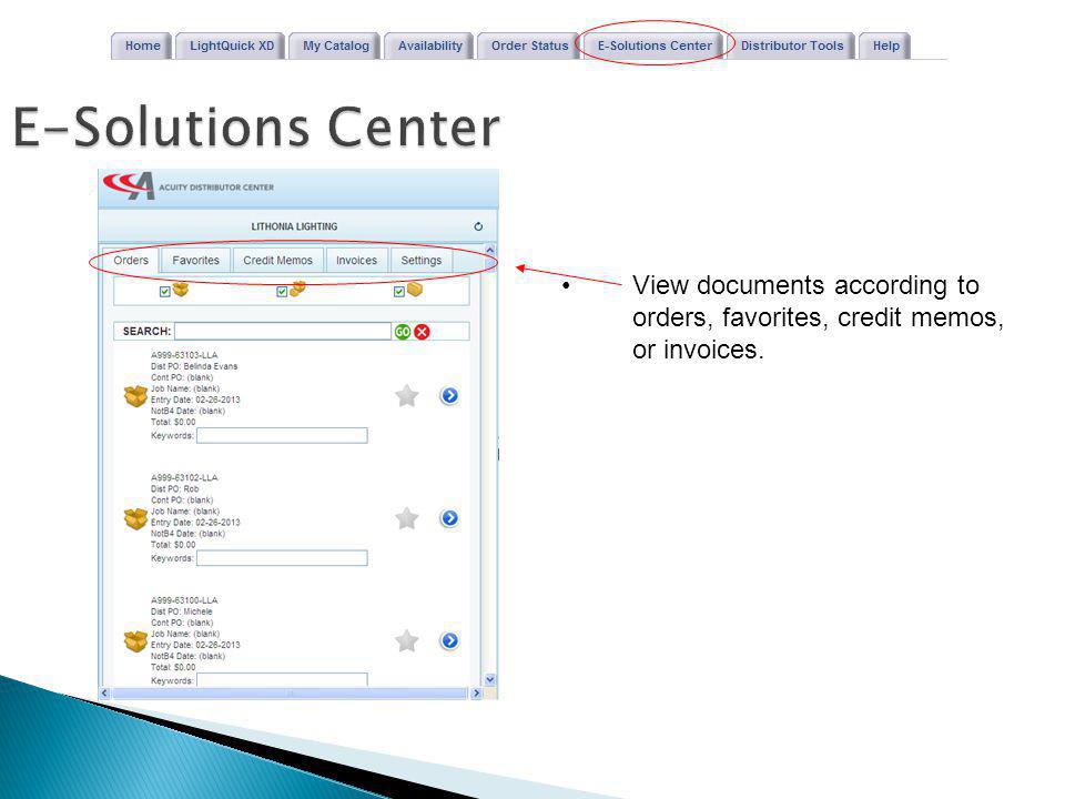 E-Solutions Center View documents according to orders, favorites, credit memos, or invoices.