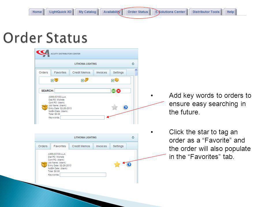 Order Status Add key words to orders to ensure easy searching in the future.