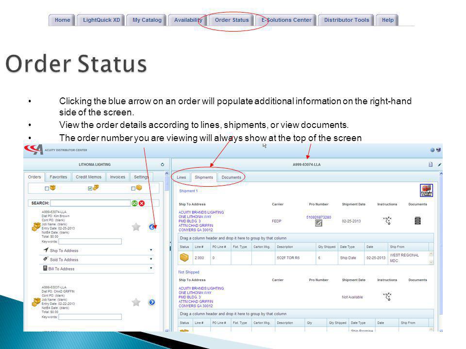 Order Status Clicking the blue arrow on an order will populate additional information on the right-hand side of the screen.