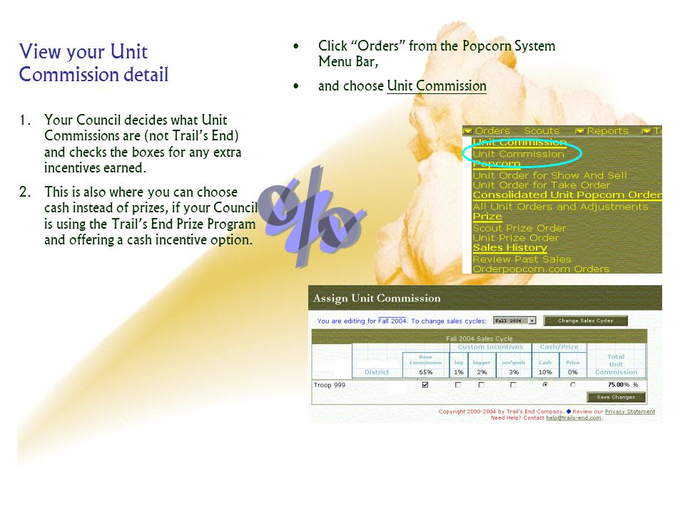 View your Unit Commission detail Click Orders from the Popcorn System Menu Bar, and choose Unit Commission 1.