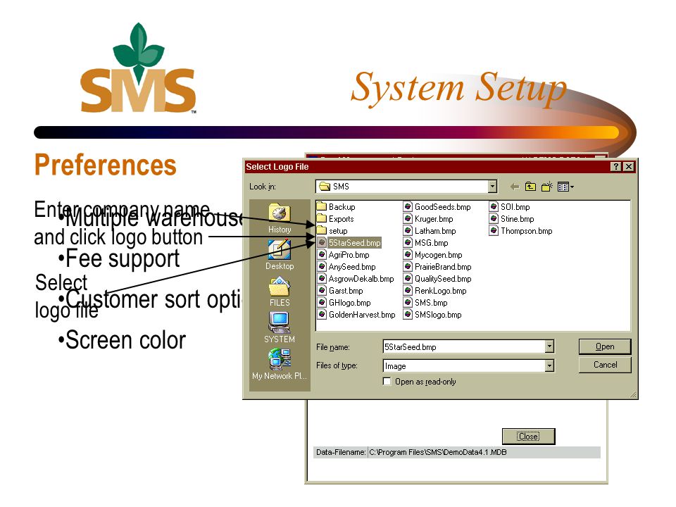 System Setup Preferences Multiple warehouses Fee support Customer sort option Screen color Enter company name and click logo button Select logo file