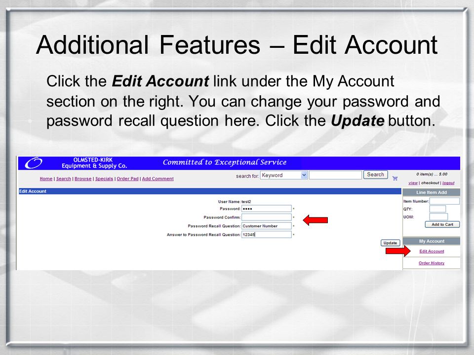 Additional Features – Edit Account Click the Edit Account link under the My Account section on the right.