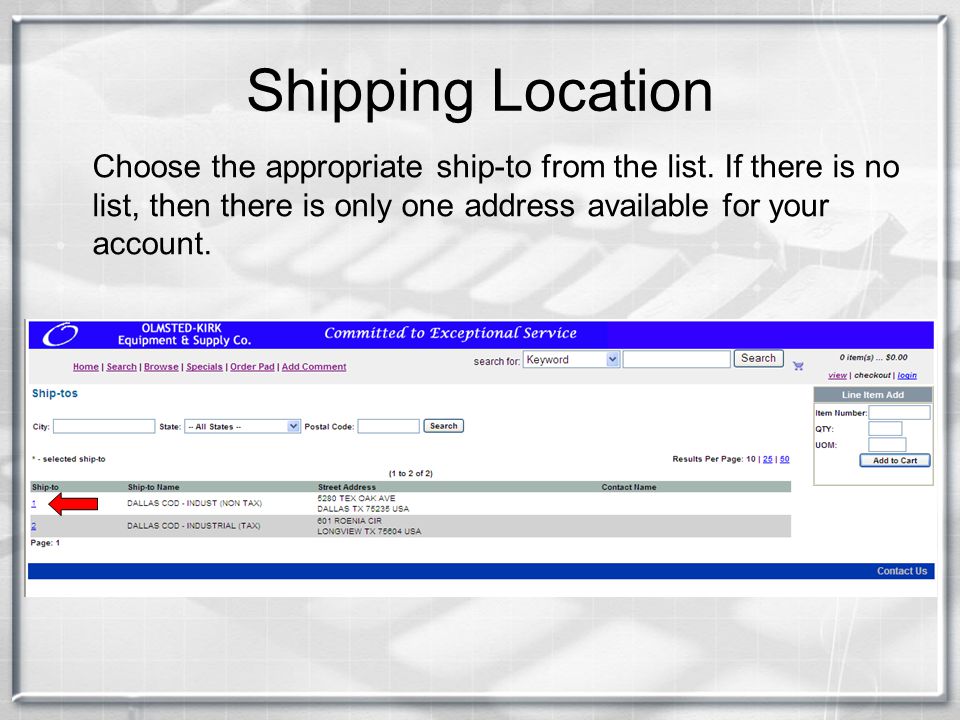 Shipping Location Choose the appropriate ship-to from the list.