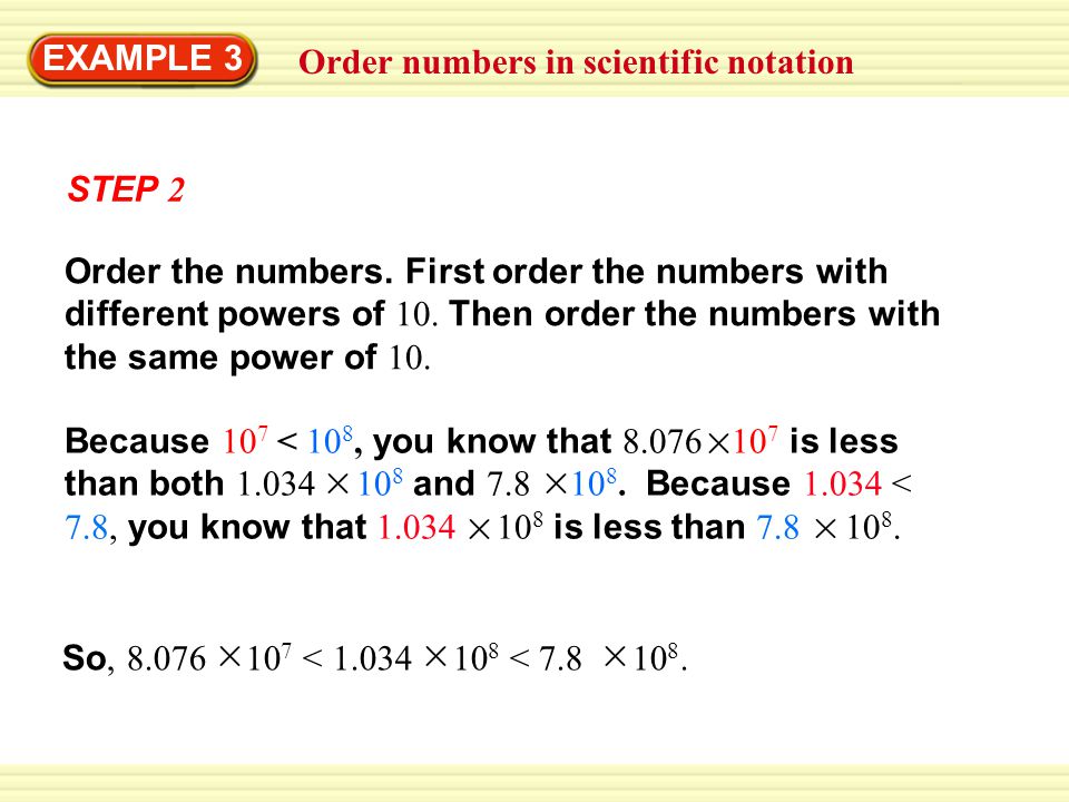 Order numbers in scientific notation EXAMPLE 3 STEP 2 Order the numbers.