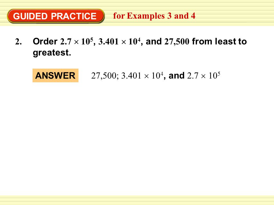GUIDED PRACTICE for Examples 3 and 4 Order , , and 27,500 from least to greatest.