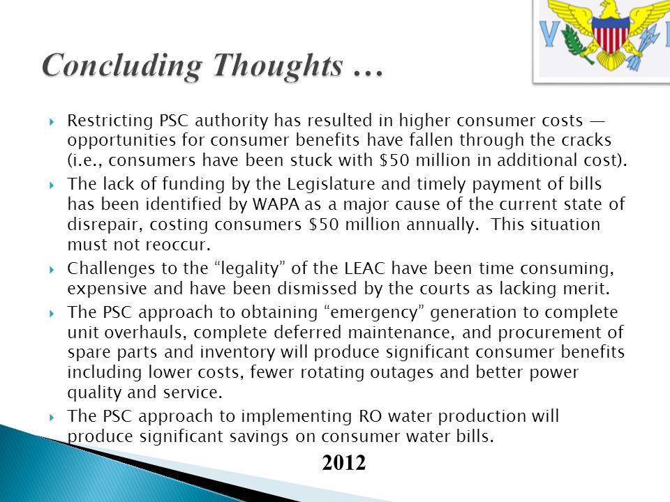 Restricting PSC authority has resulted in higher consumer costs opportunities for consumer benefits have fallen through the cracks (i.e., consumers have been stuck with $50 million in additional cost).