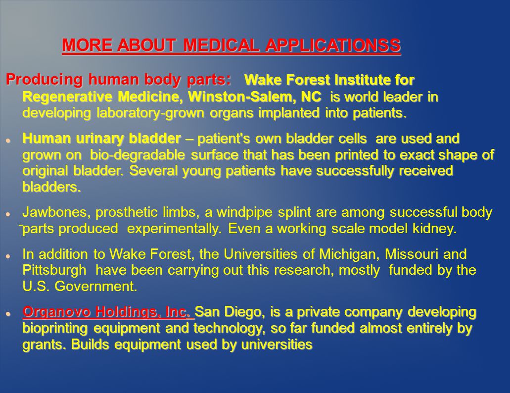 Producing human body parts : Wake Forest Institute for Regenerative Medicine, Winston-Salem, NCis world leader in developing laboratory-grown organs implanted into patients.