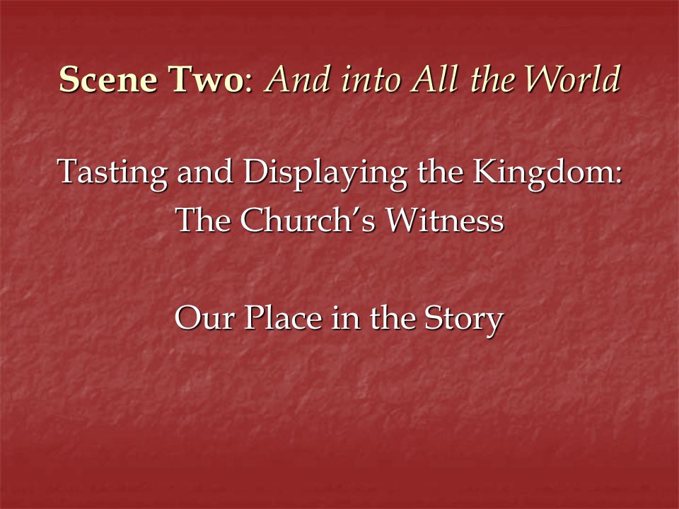 Act Five: Spreading the News of the King & The Mission of the Church. -  ppt download