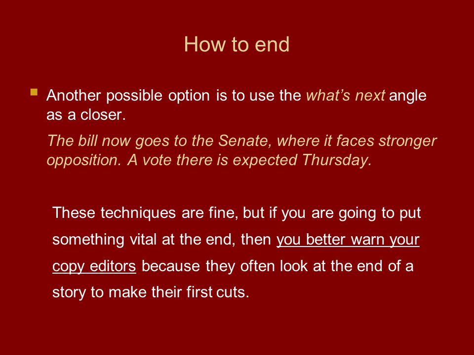 How to end Another possible option is to use the whats next angle as a closer.