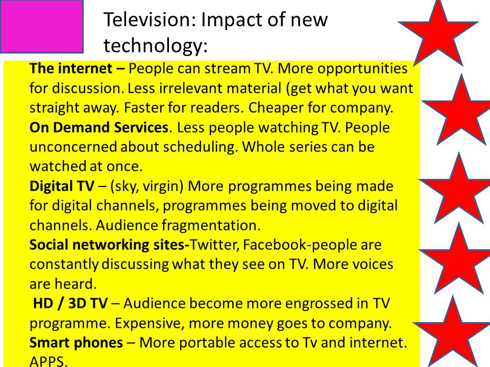 The internet – People can stream TV. More opportunities for discussion.