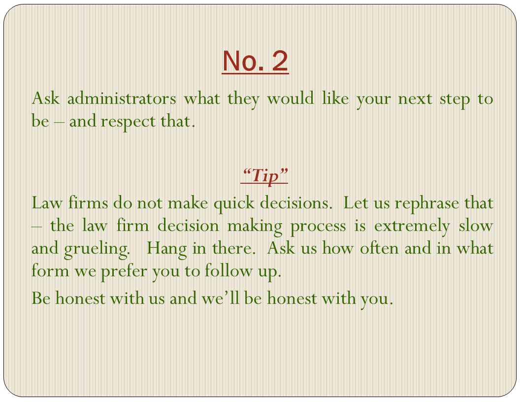 No. 2 Ask administrators what they would like your next step to be – and respect that.