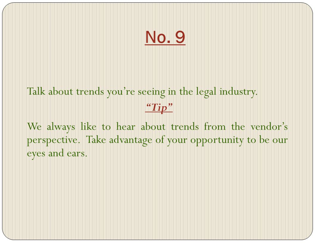 No. 9 Talk about trends youre seeing in the legal industry.