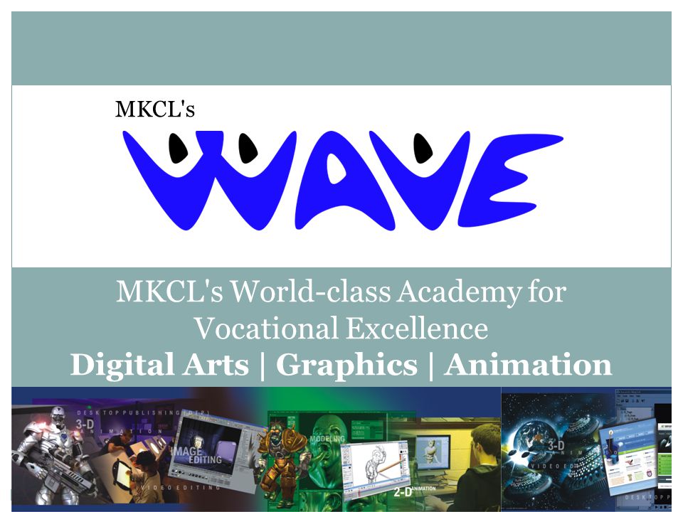MKCL s World-class Academy for Vocational Excellence Digital Arts | Graphics | Animation MKCL s