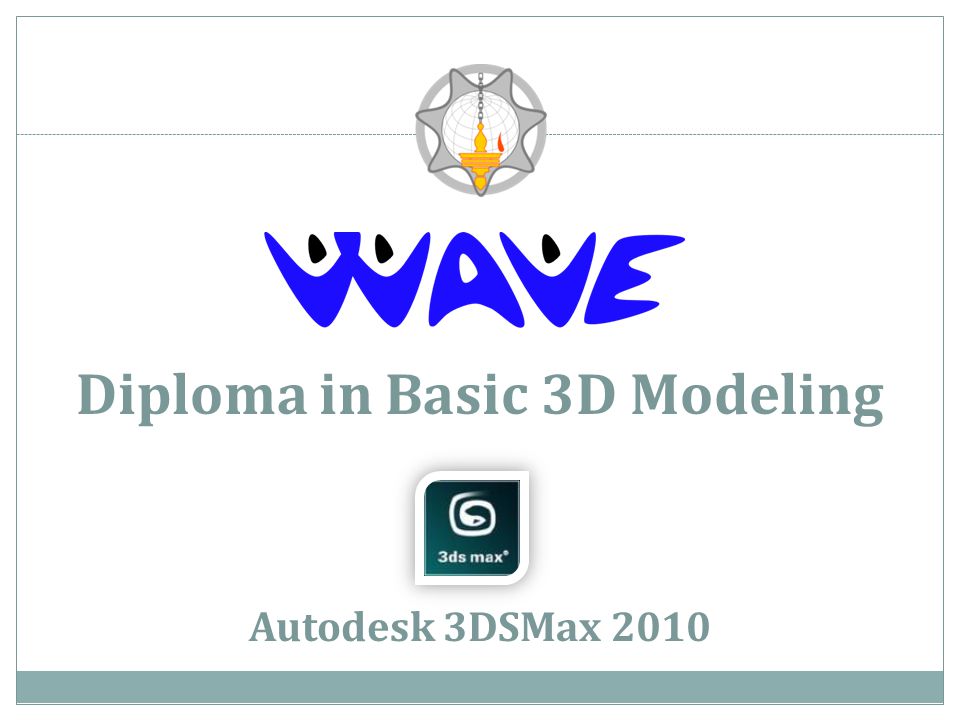 Diploma in Basic 3D Modeling Autodesk 3DSMax 2010