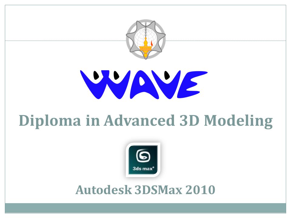 Diploma in Advanced 3D Modeling Autodesk 3DSMax 2010