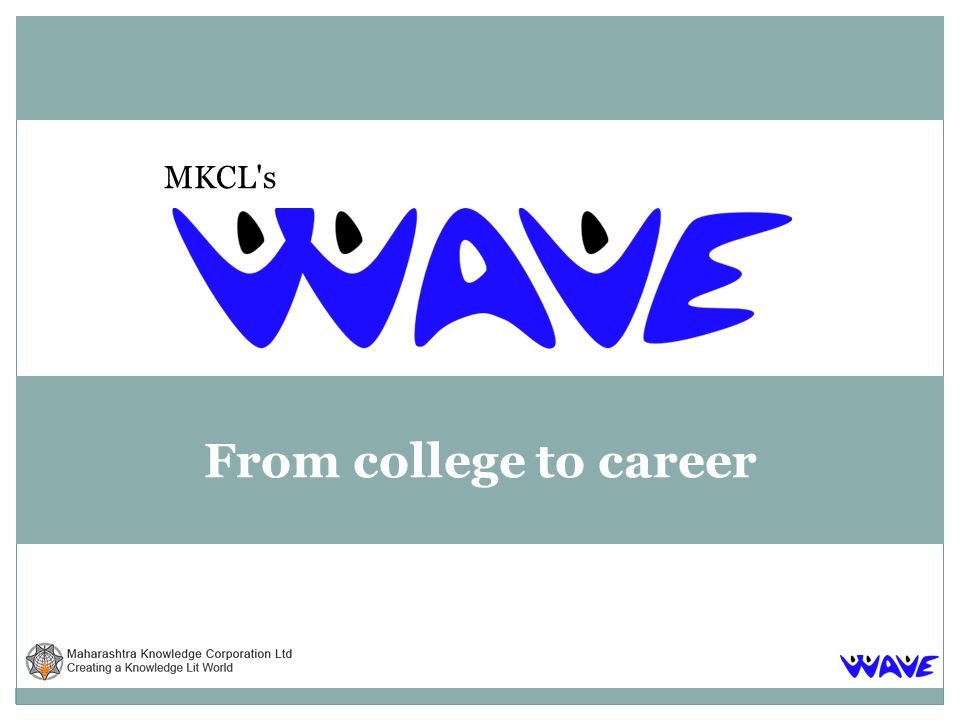 From college to career MKCL s