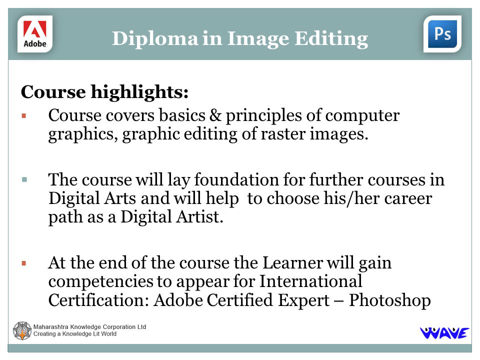 Course highlights: Course covers basics & principles of computer graphics, graphic editing of raster images.