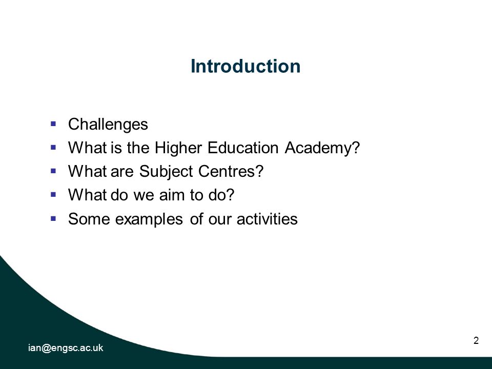 2 Introduction Challenges What is the Higher Education Academy.