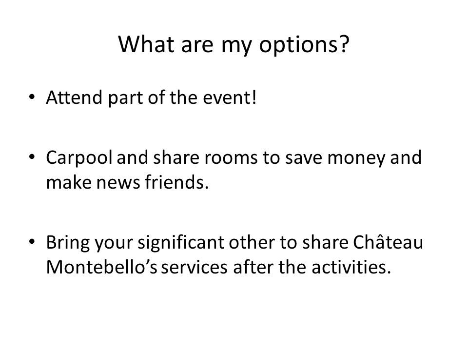 What are my options. Attend part of the event.
