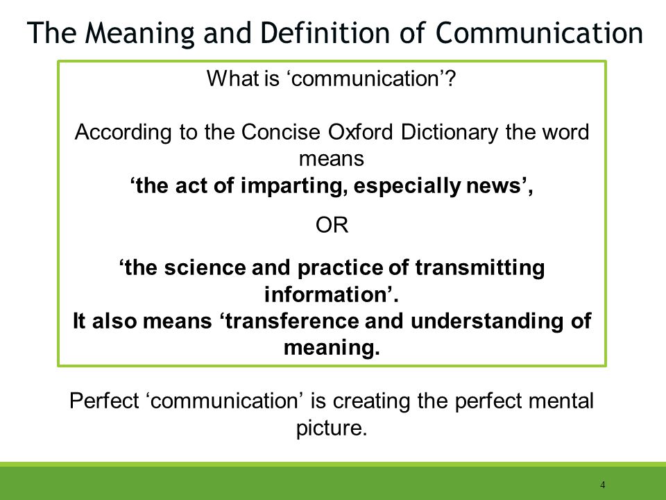 4 The Meaning and Definition of Communication What is communication.