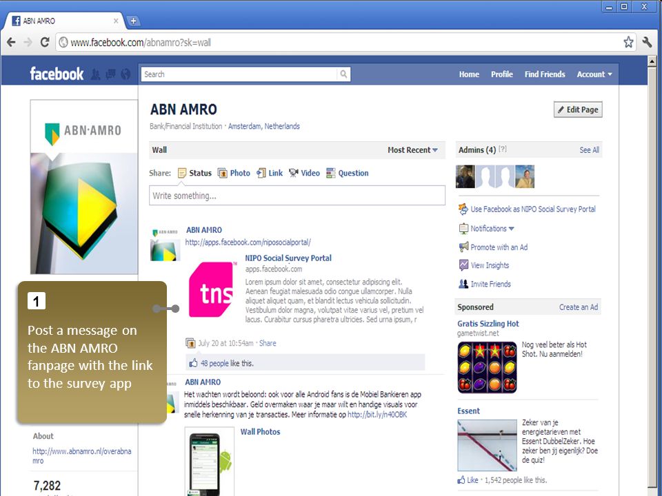 Post a message on the ABN AMRO fanpage with the link to the survey app 1