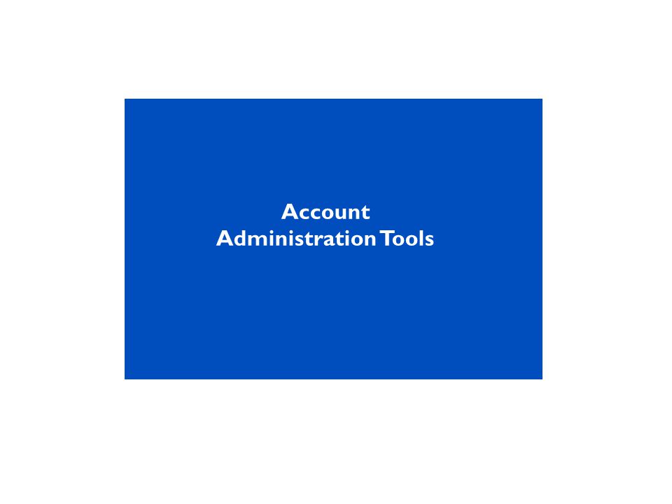 Account Administration Tools
