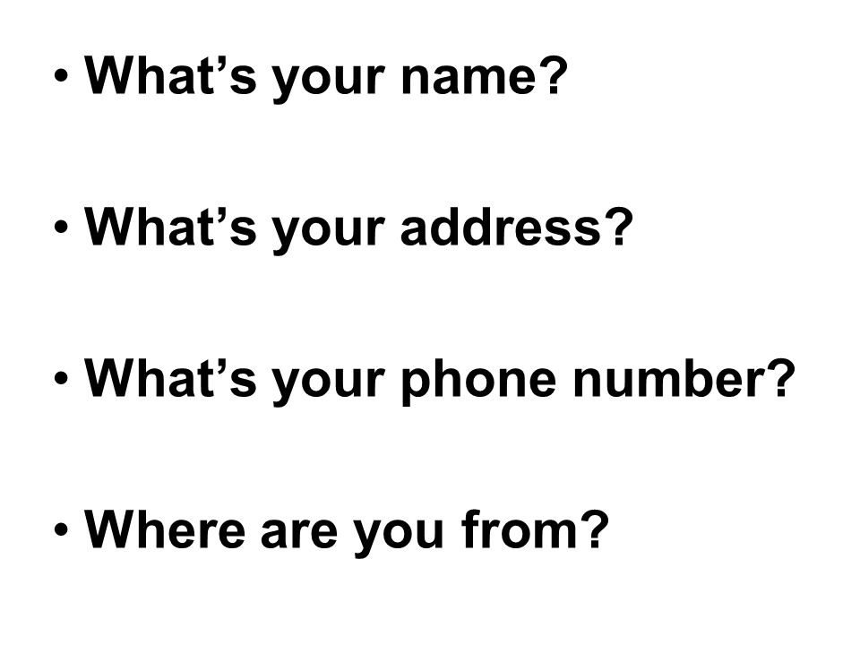 asking for information whats your name whats your address whats name and address from phone number