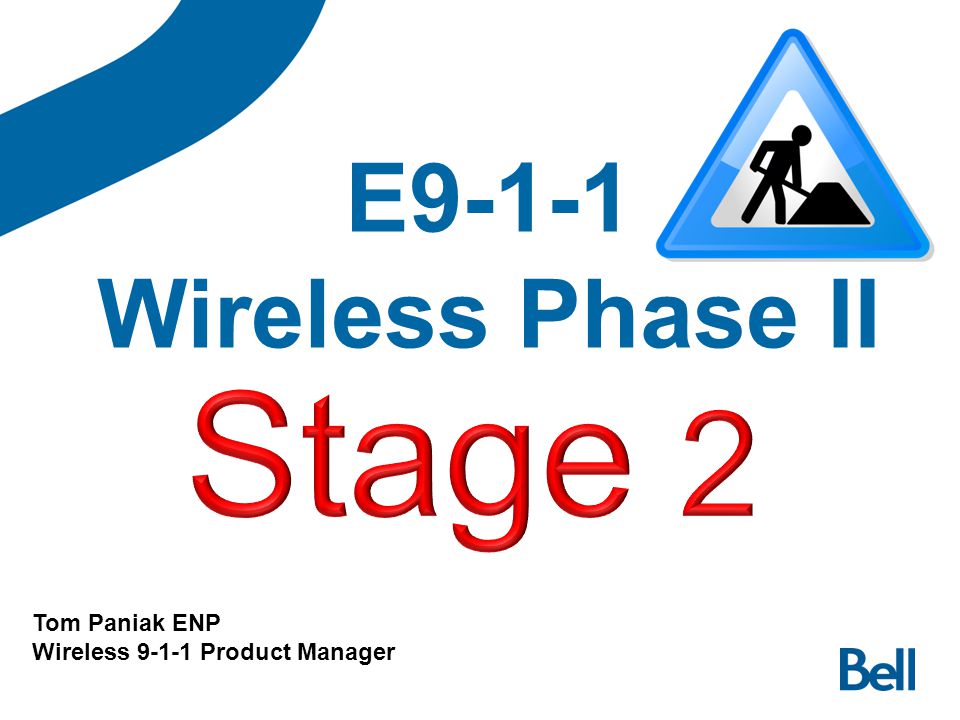 E9-1-1 Wireless Phase II Tom Paniak ENP Wireless Product Manager