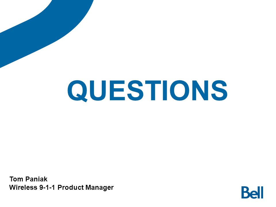QUESTIONS Tom Paniak Wireless Product Manager