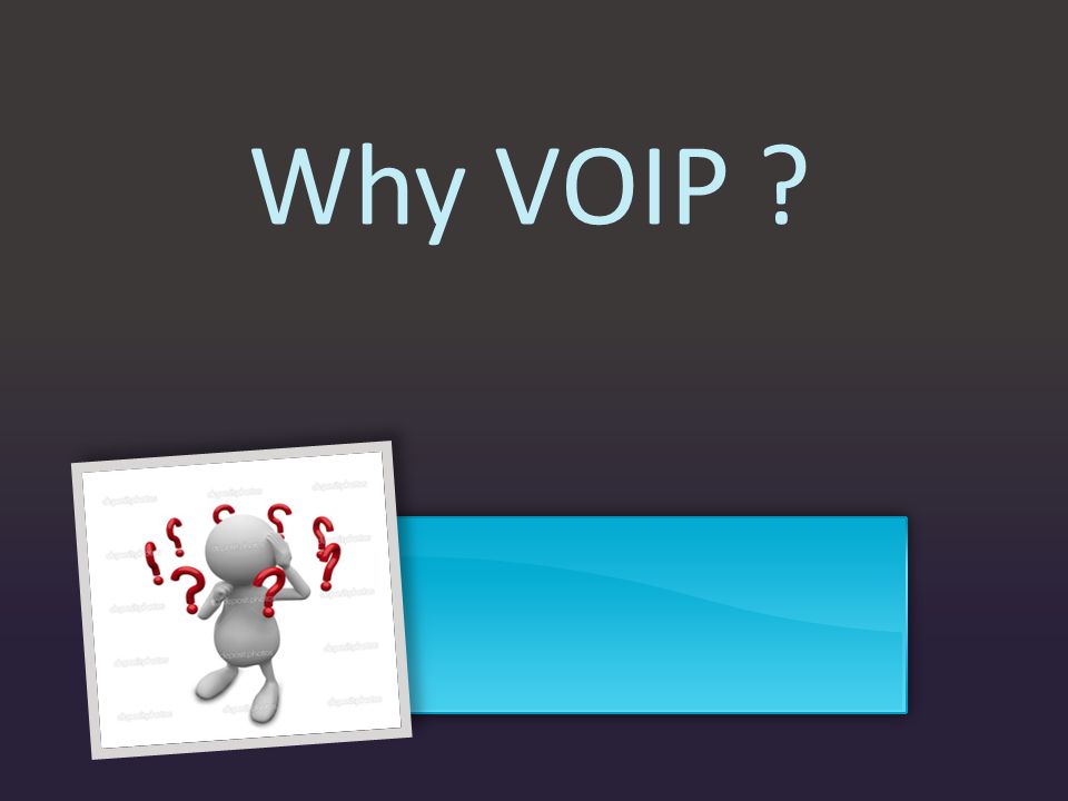 Why VOIP 6