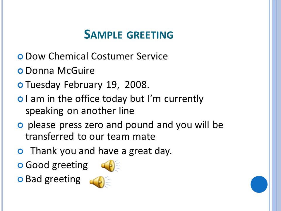 S AMPLE GREETING Dow Chemical Costumer Service Donna McGuire Tuesday February 19, 2008.