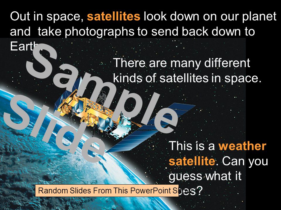 Out in space, satellites look down on our planet and take photographs to send back down to Earth.