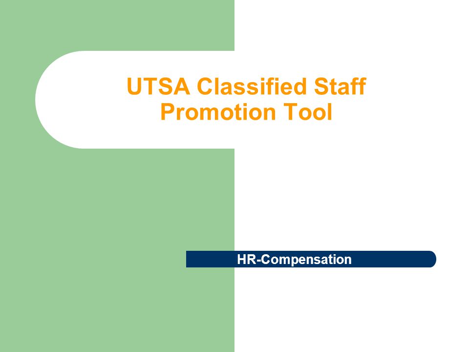 UTSA Classified Staff Promotion Tool HR-Compensation