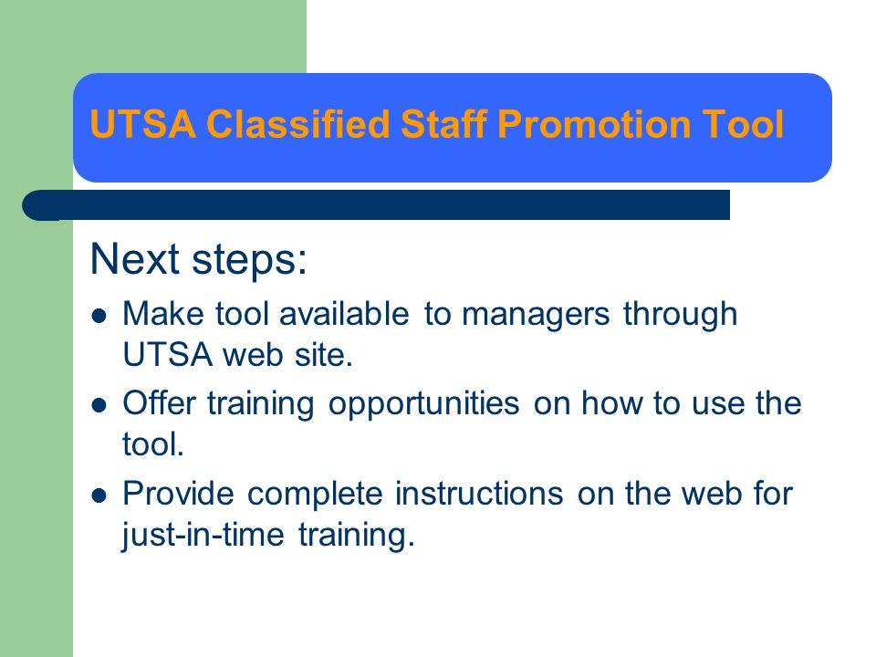 Next steps: Make tool available to managers through UTSA web site.
