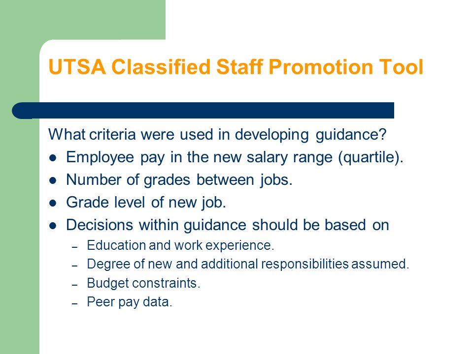 UTSA Classified Staff Promotion Tool What criteria were used in developing guidance.