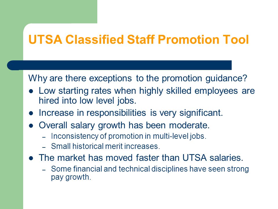 UTSA Classified Staff Promotion Tool Why are there exceptions to the promotion guidance.