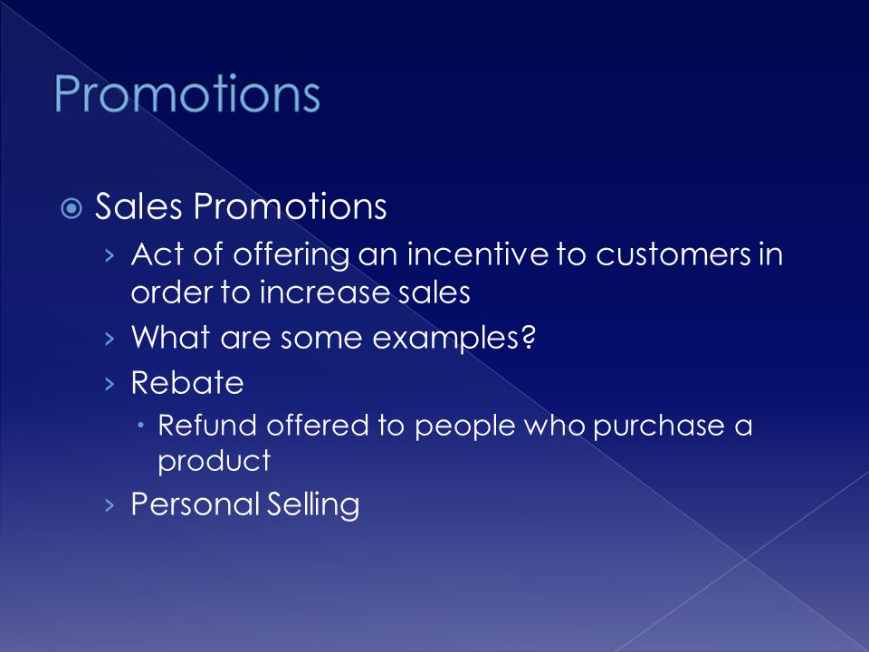 Sales Promotions Act of offering an incentive to customers in order to increase sales What are some examples.