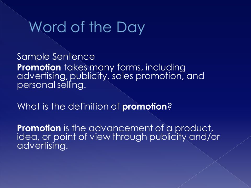 Sample Sentence Promotion takes many forms, including advertising, publicity, sales promotion, and personal selling.