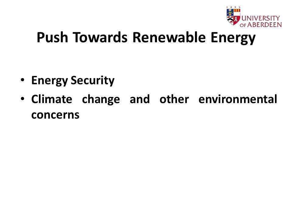 Push Towards Renewable Energy Energy Security Climate change and other environmental concerns