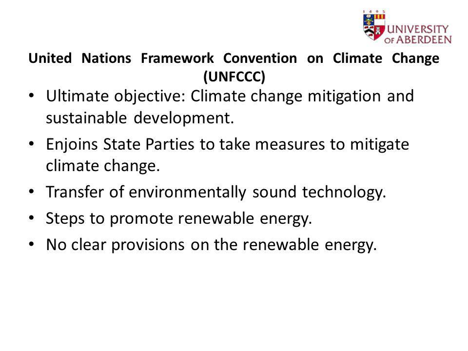 United Nations Framework Convention on Climate Change (UNFCCC) Ultimate objective: Climate change mitigation and sustainable development.