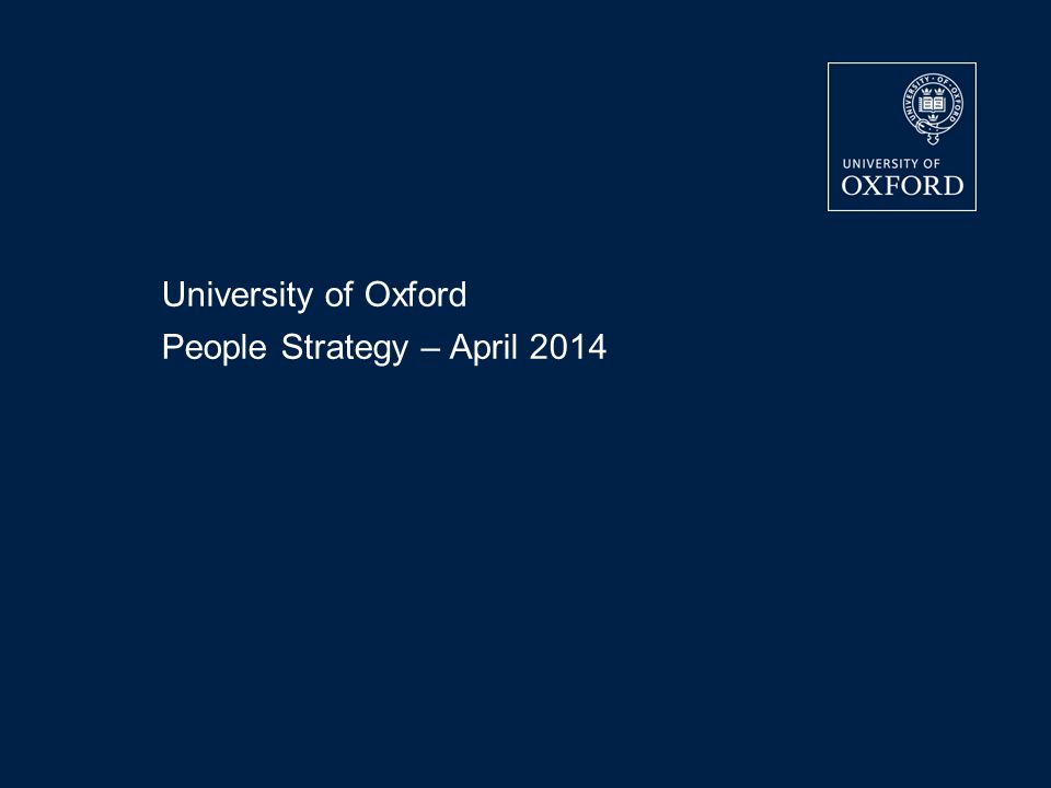 University of Oxford People Strategy – April 2014