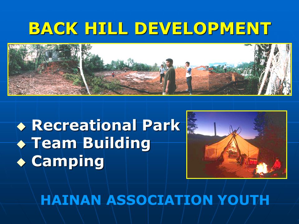 BACK HILL DEVELOPMENT R Recreational Park T Team Building C Camping HAINAN ASSOCIATION YOUTH