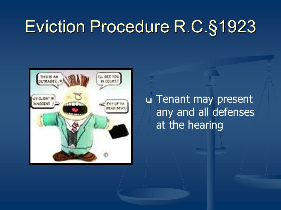 Eviction Procedure R.C.§1923 Tenant may present any and all defenses at the hearing